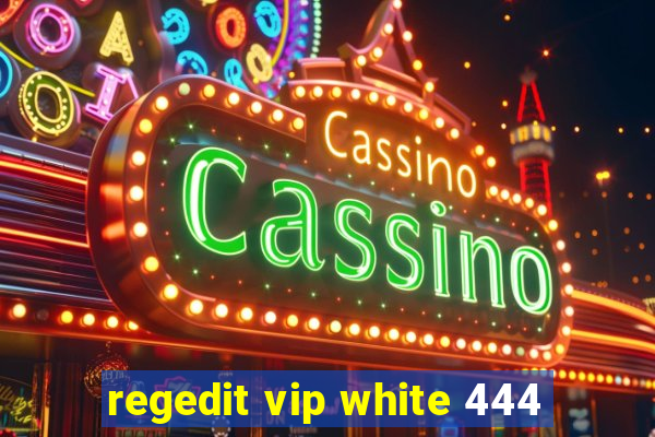 regedit vip white 444